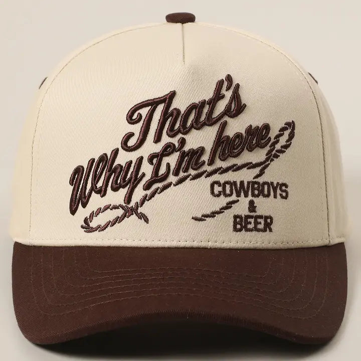 That's Why I'm Here Cowboys & Beer Embroidered Trucker Hat
