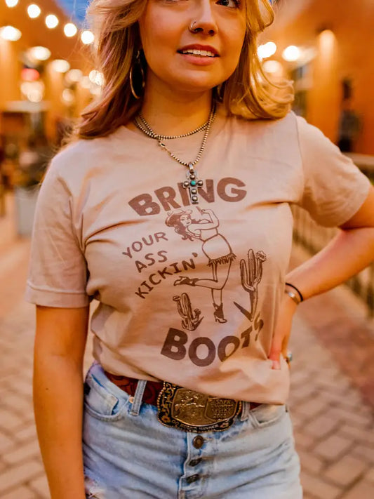 Bring Your Ass Kickin Boots Tee