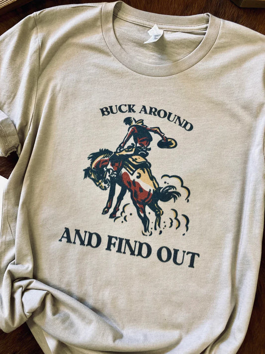 Buck Around and Find Out Tee