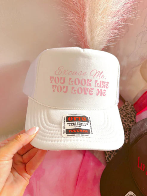 You Look Like You Love Me Hat
